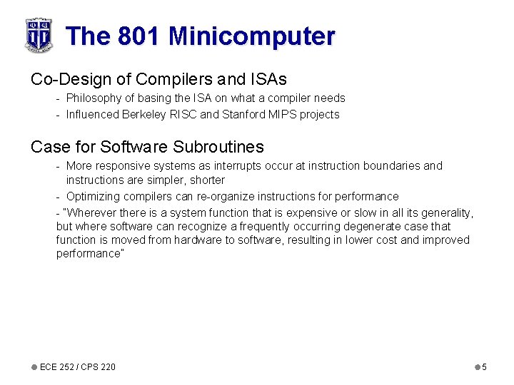 The 801 Minicomputer Co-Design of Compilers and ISAs - Philosophy of basing the ISA The 801 Minicomputer Co-Design of Compilers and ISAs - Philosophy of basing the ISA