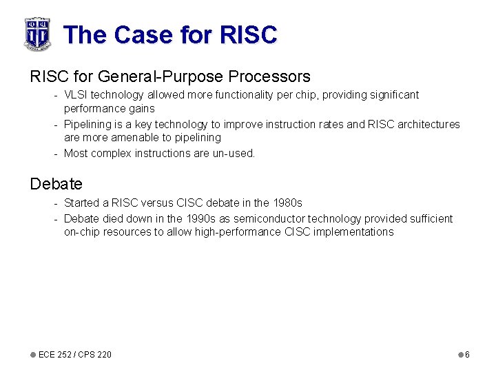 The Case for RISC for General-Purpose Processors - VLSI technology allowed more functionality per The Case for RISC for General-Purpose Processors - VLSI technology allowed more functionality per