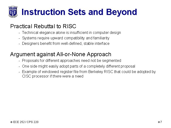 Instruction Sets and Beyond Practical Rebuttal to RISC - Technical elegance alone is insufficient Instruction Sets and Beyond Practical Rebuttal to RISC - Technical elegance alone is insufficient