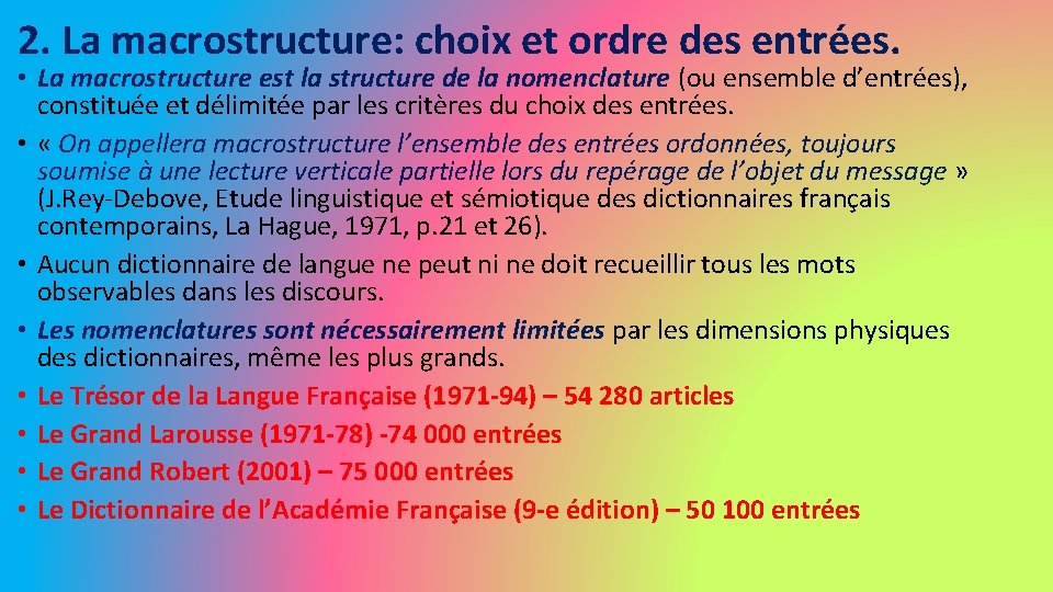 2. La macrostructure: choix et ordre des entrées. • La macrostructure est la structure