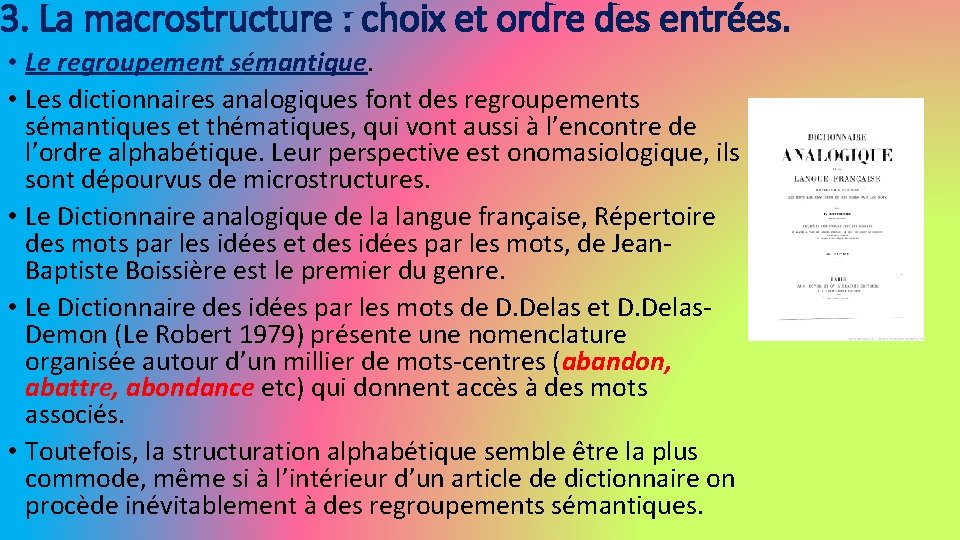 3. La macrostructure : choix et ordre des entrées. • Le regroupement sémantique. •