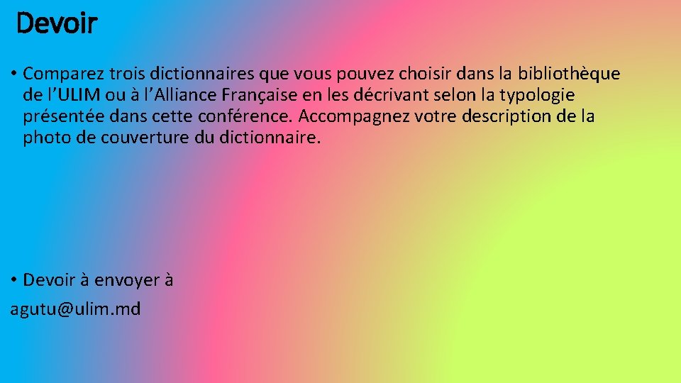 Devoir • Comparez trois dictionnaires que vous pouvez choisir dans la bibliothèque de l’ULIM