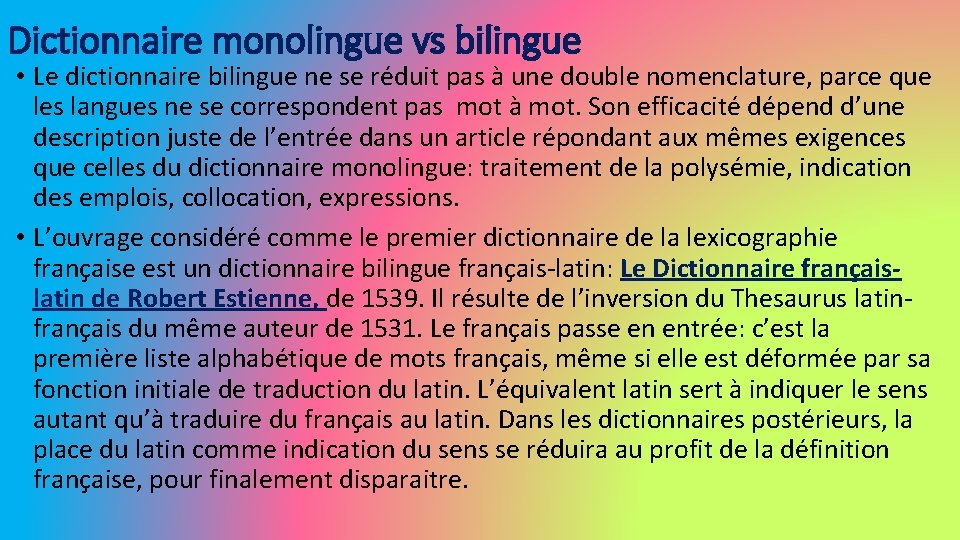 Dictionnaire monolingue vs bilingue • Le dictionnaire bilingue ne se réduit pas à une