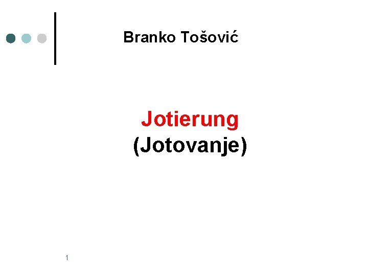 Branko Tošović Jotierung (Jotovanje) 1 