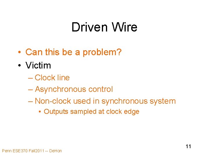 Driven Wire • Can this be a problem? • Victim – Clock line –