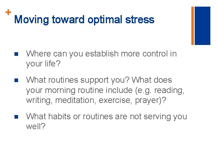 + Moving toward optimal stress n Where can you establish more control in your