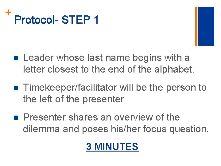 + Protocol- STEP 1 n Leader whose last name begins with a letter closest