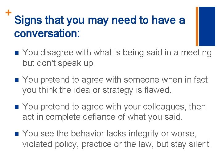 + Signs that you may need to have a conversation: n You disagree with