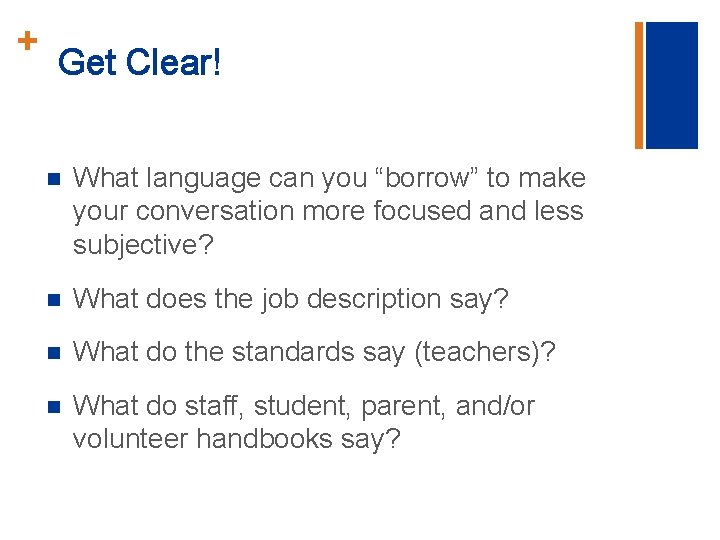 + Get Clear! n What language can you “borrow” to make your conversation more