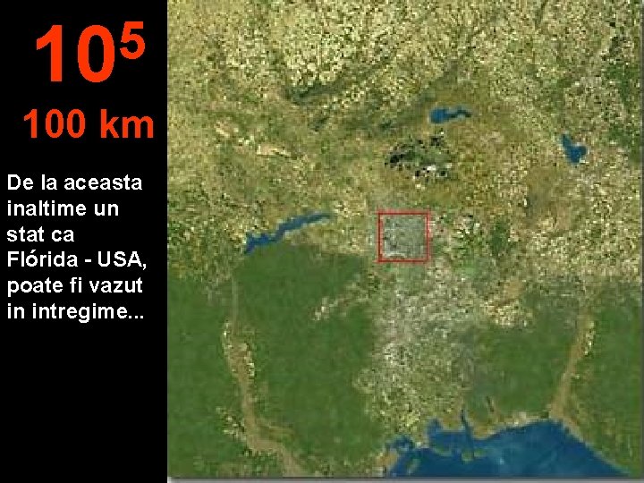5 10 100 km De la aceasta inaltime un stat ca Flórida - USA,