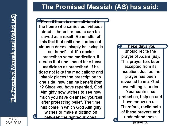 The Promised Messiah and Mahdi (AS) The Promised Messiah (AS) has said: March 23