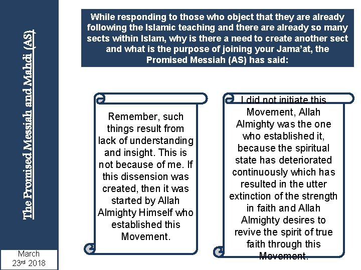 The Promised Messiah and Mahdi (AS) March 23 rd 2018 While responding to those
