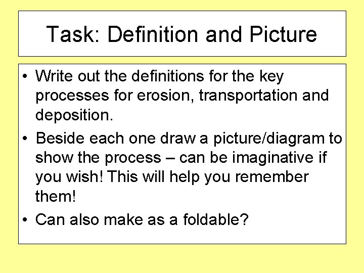 Task: Definition and Picture • Write out the definitions for the key processes for