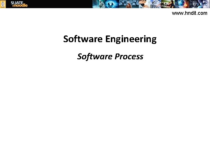 www. hndit. com Software Engineering Software Process 