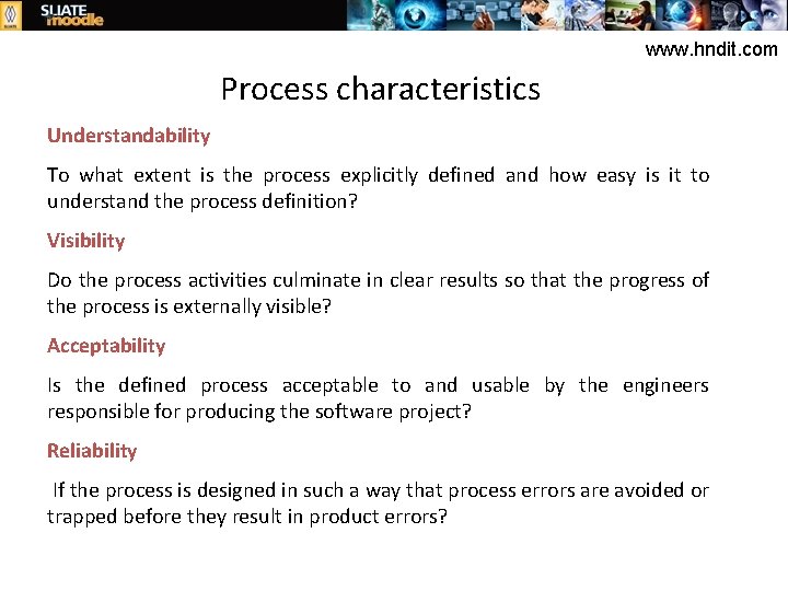 www. hndit. com Process characteristics Understandability To what extent is the process explicitly defined