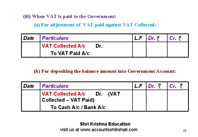 (iii) When VAT is paid to the Government: (a) For adjustment of VAT paid