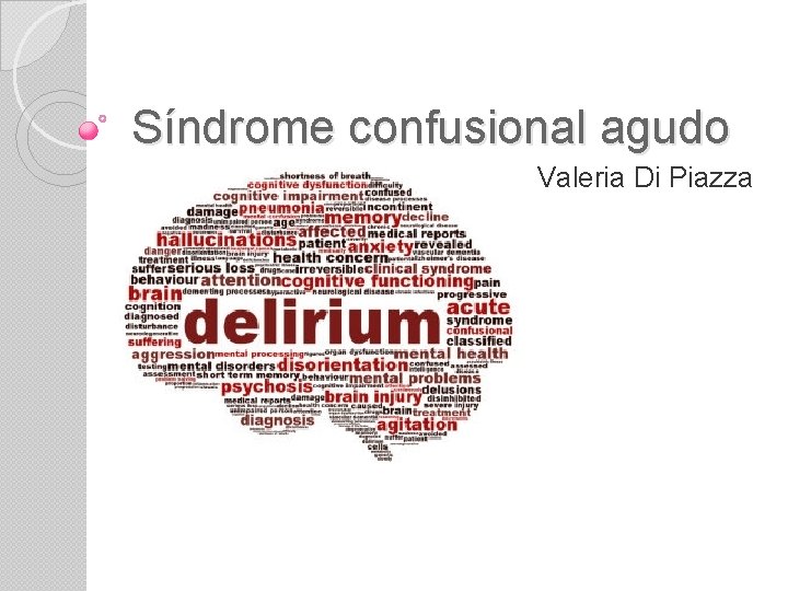 Síndrome confusional agudo Valeria Di Piazza 