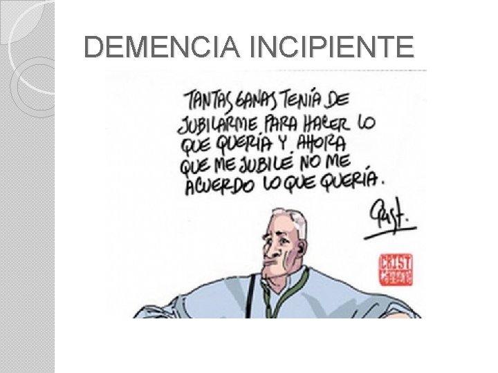 DEMENCIA INCIPIENTE 