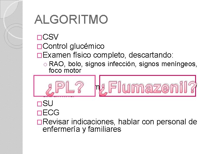 ALGORITMO �CSV �Control glucémico �Examen físico completo, descartando: o RAO, bolo, signos infección, signos