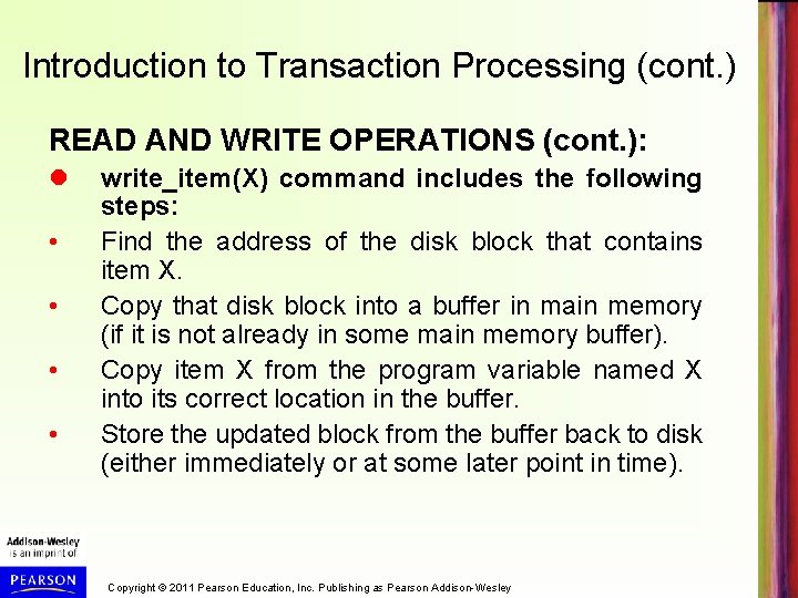 Introduction to Transaction Processing (cont. ) READ AND WRITE OPERATIONS (cont. ): • •