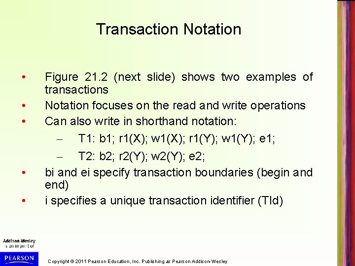 Transaction Notation • • • Figure 21. 2 (next slide) shows two examples of