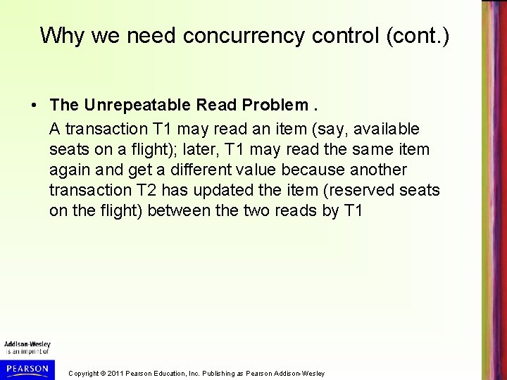 Why we need concurrency control (cont. ) • The Unrepeatable Read Problem. A transaction