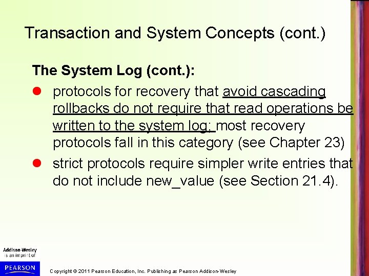 Transaction and System Concepts (cont. ) The System Log (cont. ): protocols for recovery