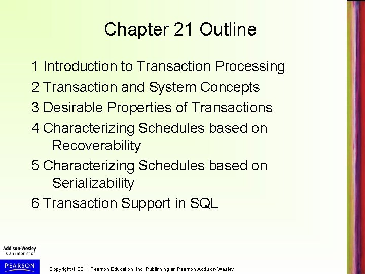 Chapter 21 Outline 1 Introduction to Transaction Processing 2 Transaction and System Concepts 3