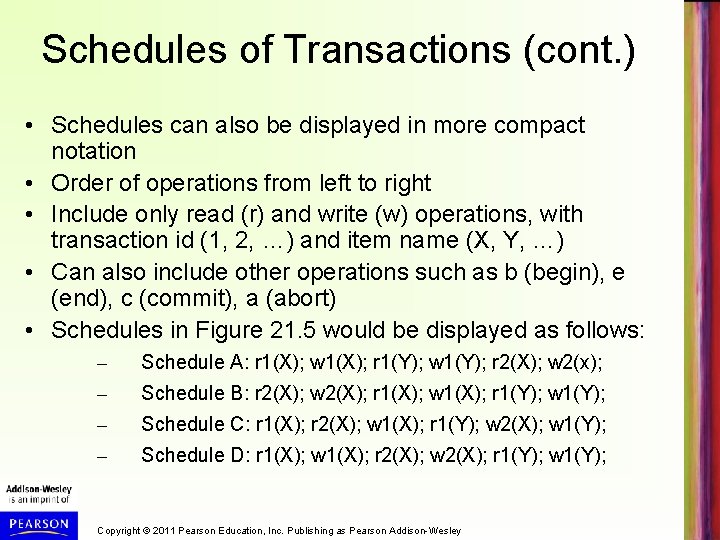 Schedules of Transactions (cont. ) • Schedules can also be displayed in more compact