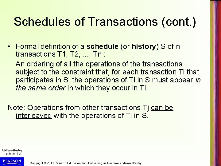 Schedules of Transactions (cont. ) • Formal definition of a schedule (or history) S