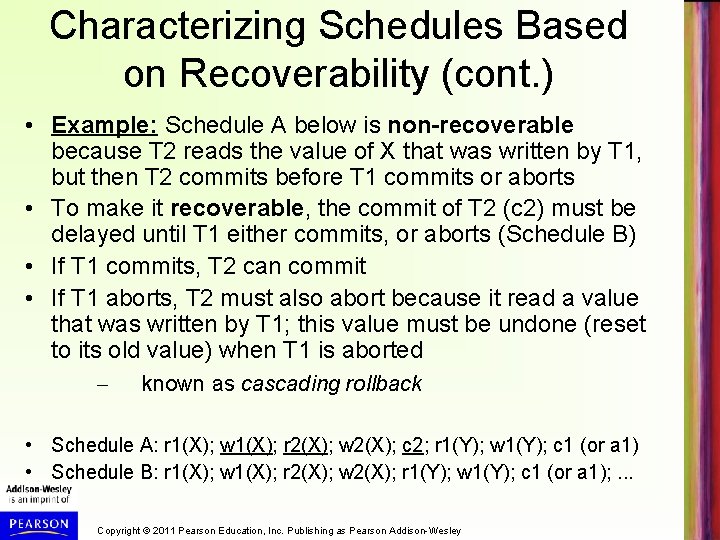 Characterizing Schedules Based on Recoverability (cont. ) • Example: Schedule A below is non-recoverable