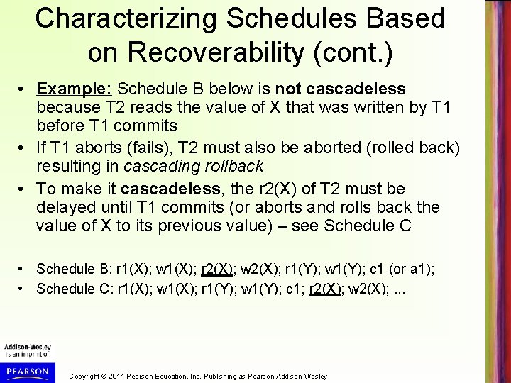 Characterizing Schedules Based on Recoverability (cont. ) • Example: Schedule B below is not