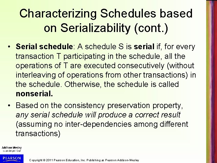 Characterizing Schedules based on Serializability (cont. ) • Serial schedule: A schedule S is