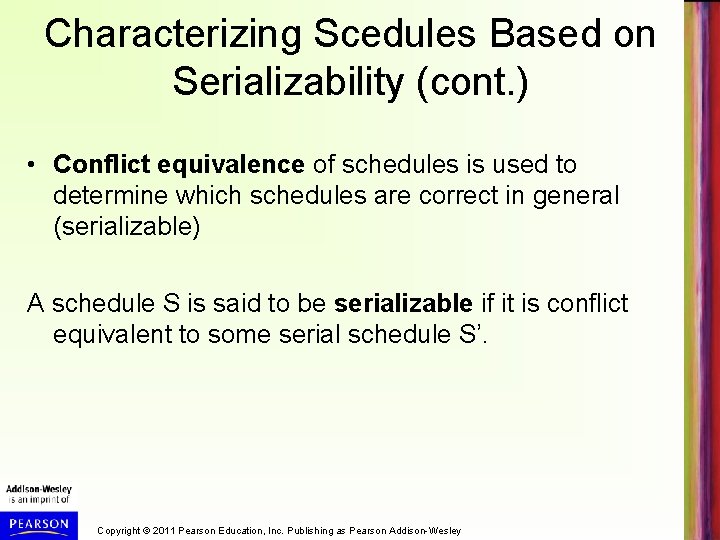 Characterizing Scedules Based on Serializability (cont. ) • Conflict equivalence of schedules is used