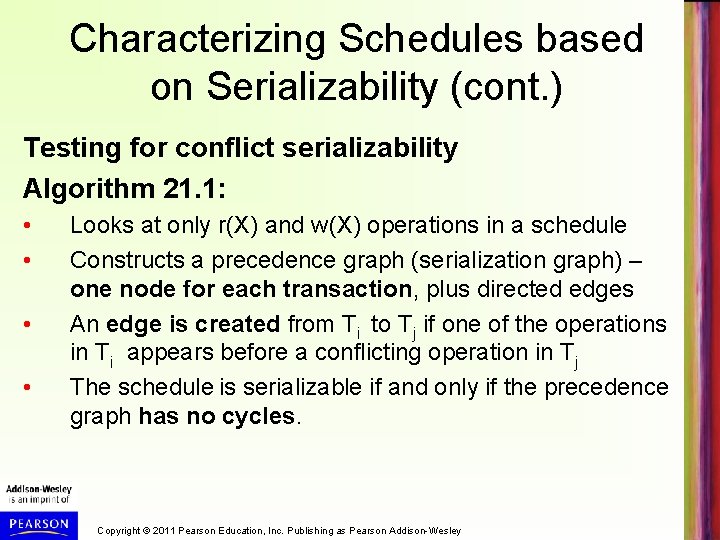 Characterizing Schedules based on Serializability (cont. ) Testing for conflict serializability Algorithm 21. 1: