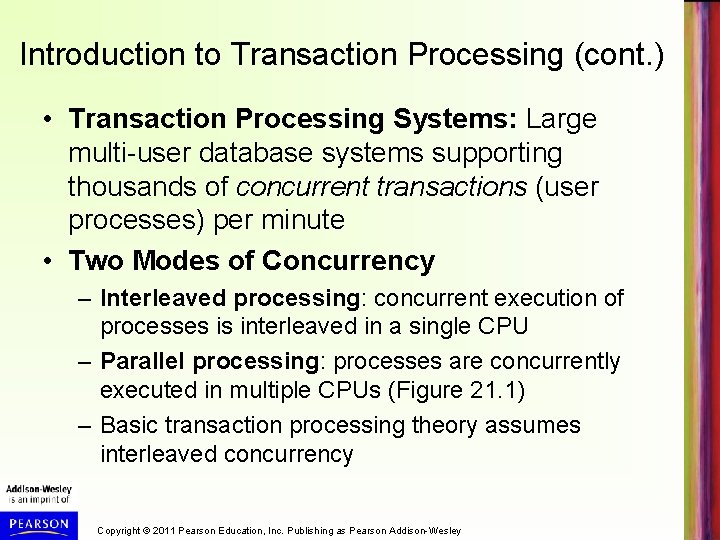 Introduction to Transaction Processing (cont. ) • Transaction Processing Systems: Large multi-user database systems