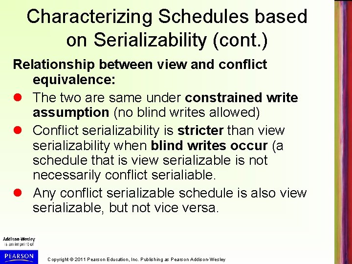 Characterizing Schedules based on Serializability (cont. ) Relationship between view and conflict equivalence: The