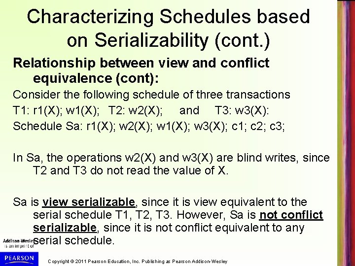 Characterizing Schedules based on Serializability (cont. ) Relationship between view and conflict equivalence (cont):