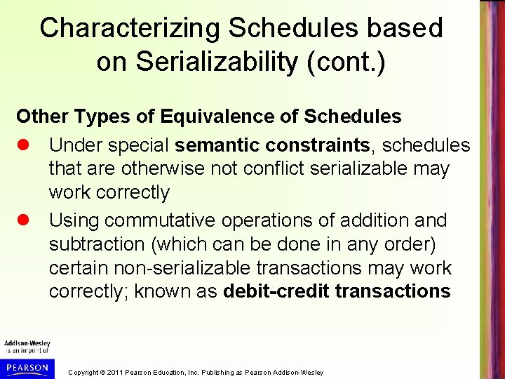 Characterizing Schedules based on Serializability (cont. ) Other Types of Equivalence of Schedules Under