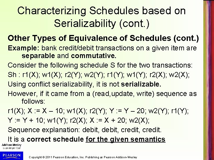 Characterizing Schedules based on Serializability (cont. ) Other Types of Equivalence of Schedules (cont.