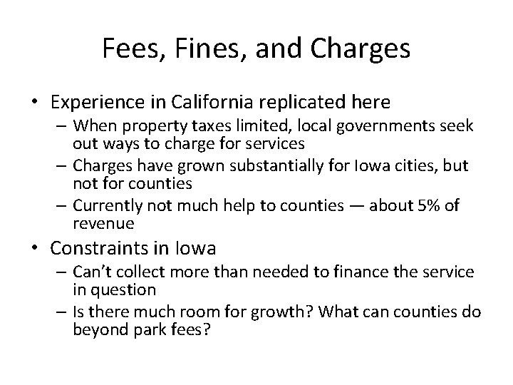 Fees, Fines, and Charges • Experience in California replicated here – When property taxes