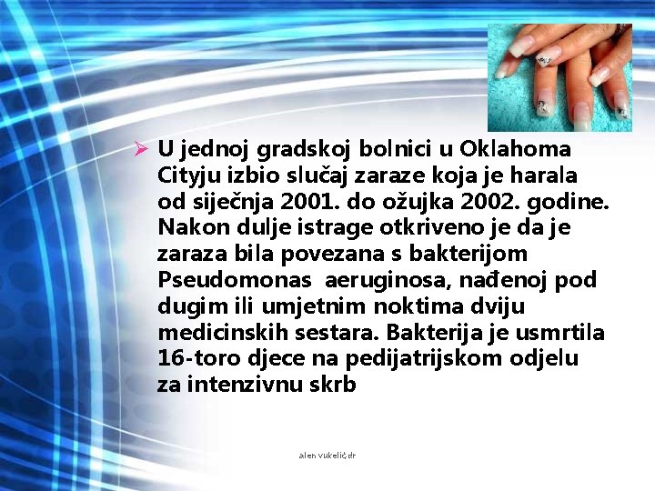 Ø U jednoj gradskoj bolnici u Oklahoma Cityju izbio slučaj zaraze koja je harala