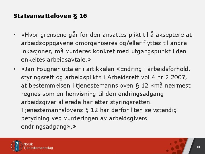 Statsansatteloven § 16 • «Hvor grensene går for den ansattes plikt til å akseptere Statsansatteloven § 16 • «Hvor grensene går for den ansattes plikt til å akseptere