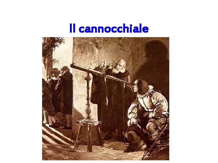 Il cannocchiale 