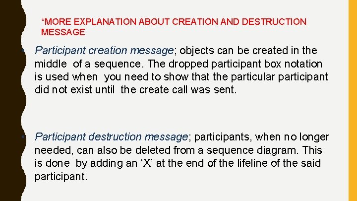 *MORE EXPLANATION ABOUT CREATION AND DESTRUCTION MESSAGE • Participant creation message; objects can be