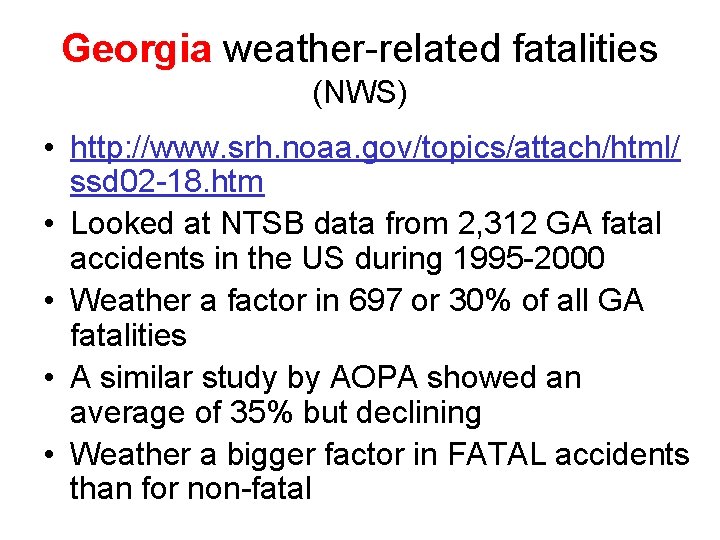 Georgia weather-related fatalities (NWS) • http: //www. srh. noaa. gov/topics/attach/html/ ssd 02 -18. htm