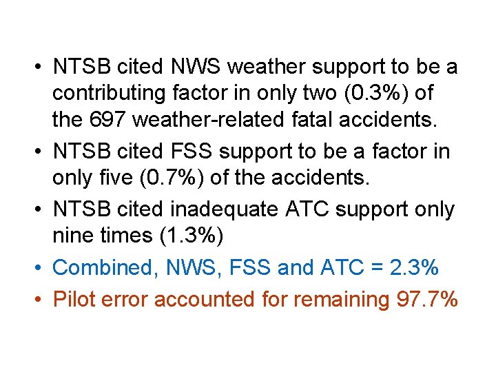  • NTSB cited NWS weather support to be a contributing factor in only