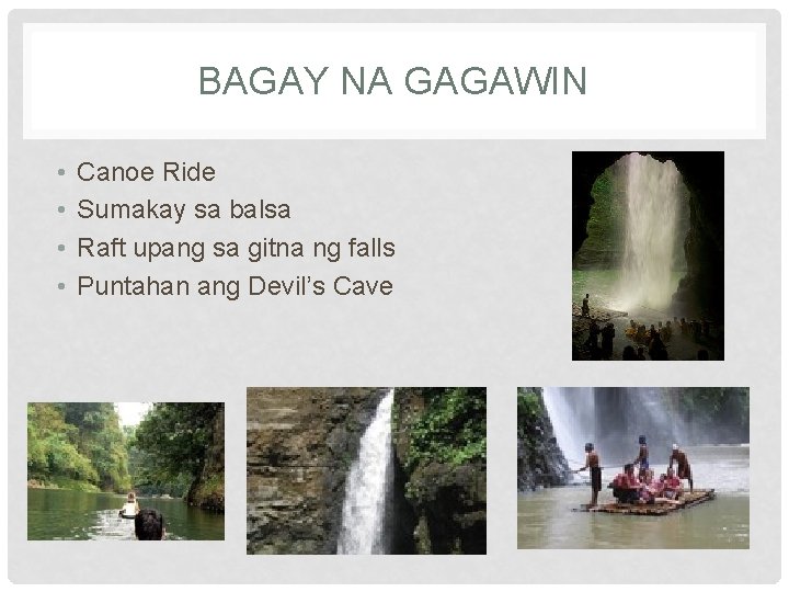 BAGAY NA GAGAWIN • • Canoe Ride Sumakay sa balsa Raft upang sa gitna