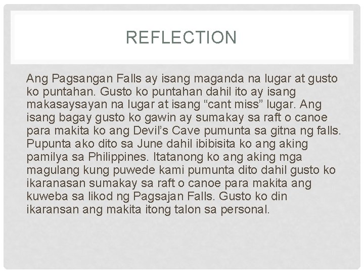 REFLECTION Ang Pagsangan Falls ay isang maganda na lugar at gusto ko puntahan. Gusto