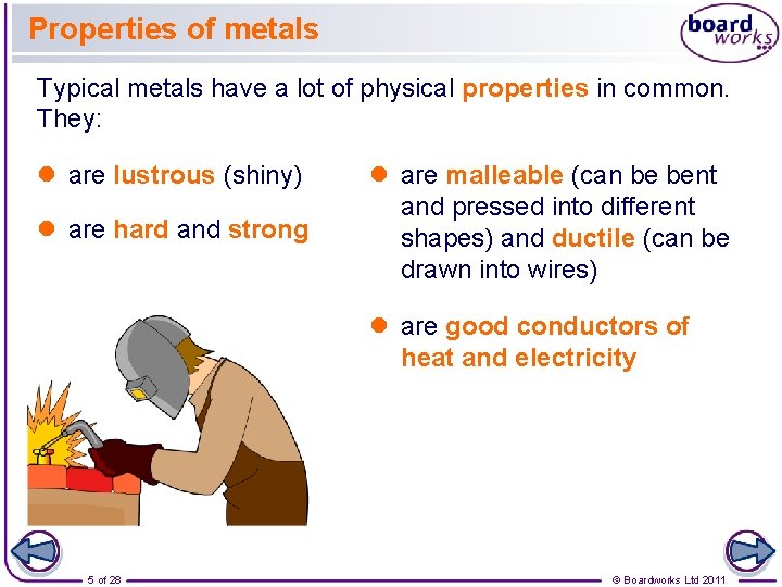 Properties of metals Typical metals have a lot of physical properties in common. They: